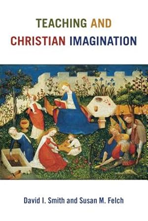 Immagine del venditore per Teaching and Christian Imagination venduto da GreatBookPrices