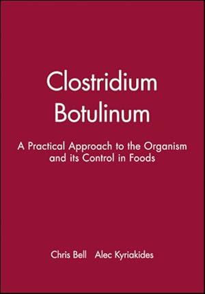 Seller image for Clostridium Botulinum : A Practical Approach to Theorganism and Its Control in Foods for sale by GreatBookPrices