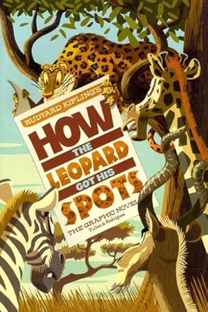 Imagen del vendedor de Rudyard Kipling's How the Leopard Got His Spots : The Graphic Novel a la venta por GreatBookPrices