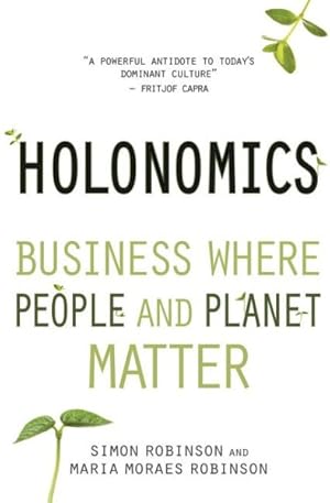 Seller image for Holonomics : Business Where People and Planet Matter for sale by GreatBookPrices