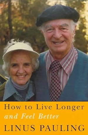 Bild des Verkufers fr How to Live Longer And Feel Better zum Verkauf von GreatBookPrices