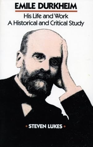 Seller image for Emile Durkheim : His Life and Work, a Historical and Critical Study for sale by GreatBookPrices
