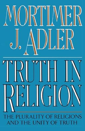 Imagen del vendedor de Truth in Religion : The Plurality of Religions and the Unity of Truth : An Essay in the Philosophy of Religion a la venta por GreatBookPrices