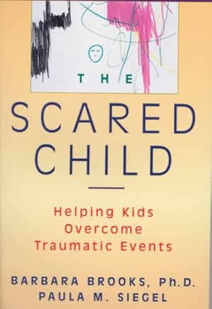 Imagen del vendedor de Scared Child : Helping Kids Overcome Traumatic Events a la venta por GreatBookPrices