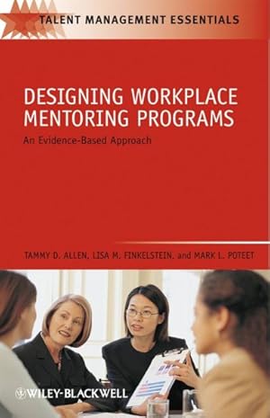 Bild des Verkufers fr Designing Workplace Mentoring Programs : An Evidence-based Approach zum Verkauf von GreatBookPrices