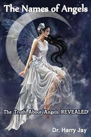 Image du vendeur pour Names of Angels : The Truth About Angels Revealed! mis en vente par GreatBookPrices