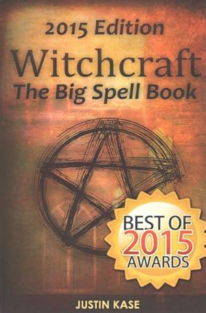 Seller image for Witchcraft 2015 : The Big Spell Book: The Ultimate Guide to Witchcraft, Spells, Rituals and Wicca for sale by GreatBookPrices