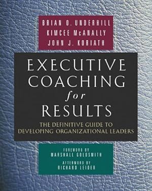 Bild des Verkufers fr Executive Coaching for Results : The Definitive Guide to Developing Organizational Leaders zum Verkauf von GreatBookPrices