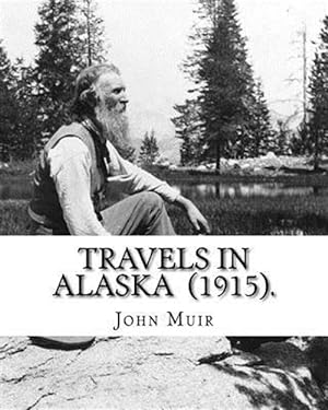 Bild des Verkufers fr Travels in Alaska 1915 zum Verkauf von GreatBookPrices