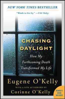 Imagen del vendedor de Chasing Daylight : How My Forthcoming Death Transformed My Life a la venta por GreatBookPrices