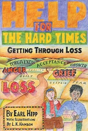 Image du vendeur pour Help for the Hard Times : Getting Through Loss mis en vente par GreatBookPrices
