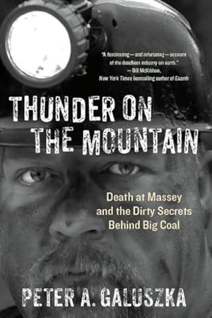 Bild des Verkufers fr Thunder on the Mountain : Death at Massey and the Dirty Secrets Behind Big Coal zum Verkauf von GreatBookPrices