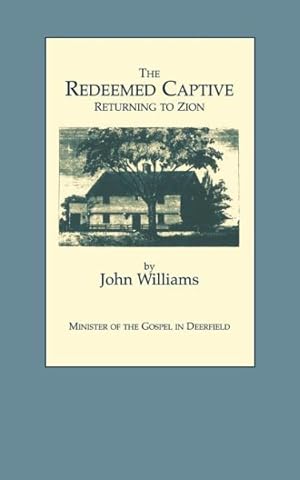 Image du vendeur pour Redeemed Captive : To Which Is Added a Biographical Memoir of the Reverend Author With an Appendix and Notes mis en vente par GreatBookPrices