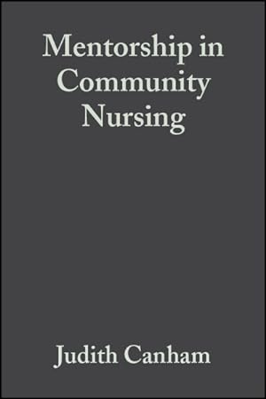Image du vendeur pour Mentoring in Community Nursing : Challenges And Opportunities mis en vente par GreatBookPrices