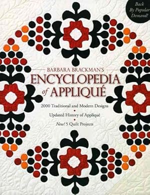 Seller image for Barbara Brackman's Encyclopedia of Applique : 2000 Traditional and Modern Designs, Updated History of Applique, New! 5 Quilt Projects! for sale by GreatBookPrices