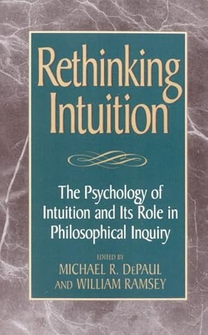 Bild des Verkufers fr Rethinking Intuition : The Psychology of Intuition and Its Role in Philosophical Inquiry zum Verkauf von GreatBookPrices