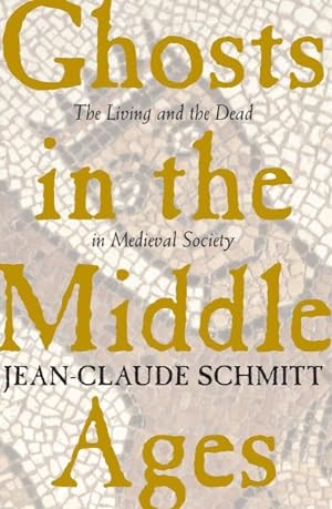 Imagen del vendedor de Ghosts in the Middle Ages : The Living and the Dead in Medieval Society a la venta por GreatBookPrices