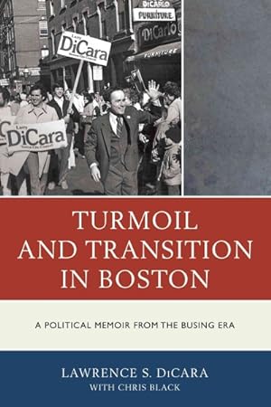 Seller image for Turmoil and Transition in Boston : A Political Memoir from the Busing Era for sale by GreatBookPrices