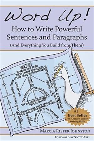 Image du vendeur pour Word Up! How to Write Powerful Sentences and Paragraphs (and Everything You Build from Them) mis en vente par GreatBookPrices