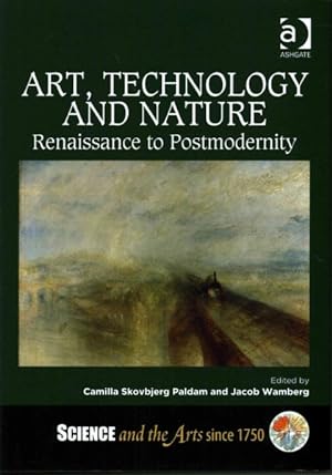 Imagen del vendedor de Art, Technology and Nature : Renaissance to Postmodernity a la venta por GreatBookPrices