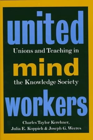 Imagen del vendedor de United Mind Workers : Unions and Teaching in the Knowledge Society a la venta por GreatBookPrices