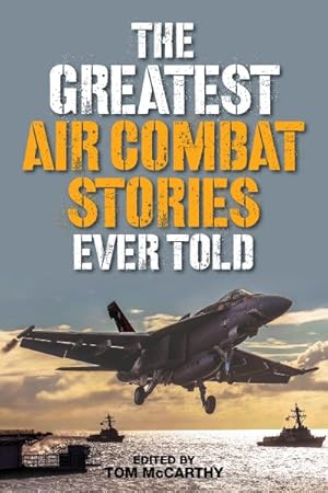 Imagen del vendedor de Greatest Air Combat Stories Ever Told a la venta por GreatBookPrices