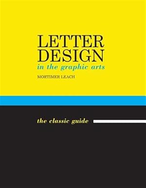 Immagine del venditore per Letter Design in the Graphic Arts: The Classic Guide venduto da GreatBookPrices