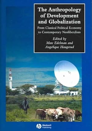 Immagine del venditore per Anthropology Of Development And Globalization : From Classical Political Economy To Contemporary Neoliberalism venduto da GreatBookPrices