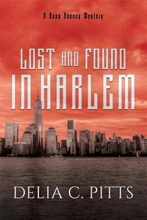 Image du vendeur pour Lost and Found in Harlem : A Ross Agency Mystery mis en vente par GreatBookPrices