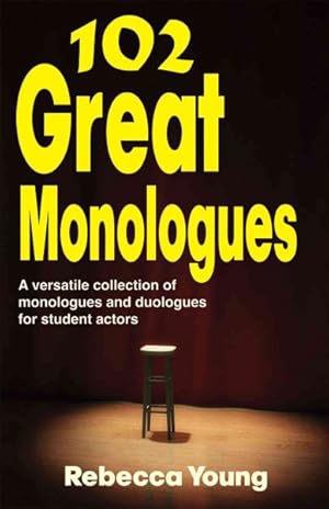Seller image for 102 Great Monologues : A Versatile Collection of Monologues and Duologues for Student Actors for sale by GreatBookPrices