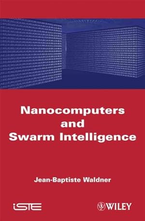 Seller image for Nanocomputers and Swarm Intelligence for sale by GreatBookPrices