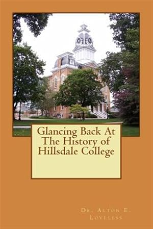 Immagine del venditore per Glancing Back at the History of Hillsdale College venduto da GreatBookPrices