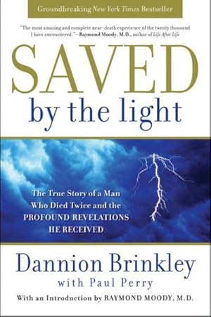 Bild des Verkufers fr Saved by the Light : The True Story of a Man Who Died Twice and the Profound Revelations He Received zum Verkauf von GreatBookPrices