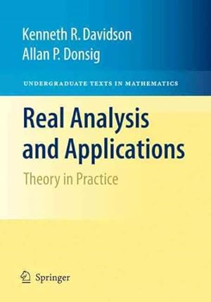 Image du vendeur pour Real Analysis and Applications : Theory in Practice mis en vente par GreatBookPrices