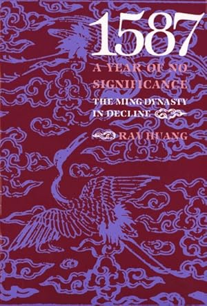 Immagine del venditore per 1587, a Year of No Significance : The Ming Dynasty in Decline venduto da GreatBookPrices