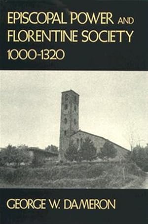 Seller image for Episcopal Power and Florentine Society, 1000-1320 for sale by GreatBookPrices