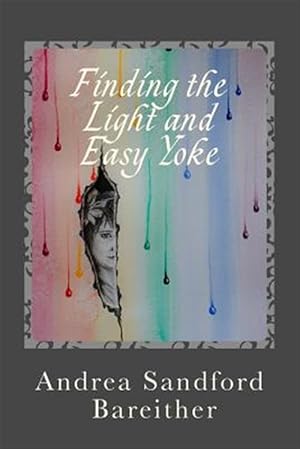 Bild des Verkufers fr Finding the Light and Easy Yoke: Healing for an Over-Burdened Burden Bearer zum Verkauf von GreatBookPrices