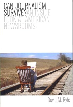 Bild des Verkufers fr Can Journalism Survive : An Inside Look at American Newsrooms zum Verkauf von GreatBookPrices