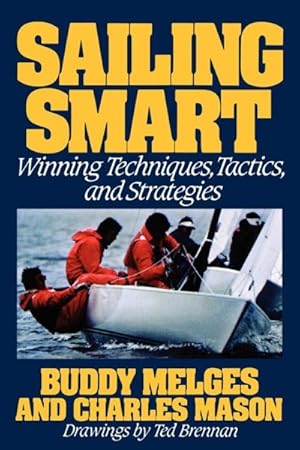 Imagen del vendedor de Sailing Smart : Winning Techniques, Tactics, and Strategies a la venta por GreatBookPrices