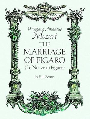 Image du vendeur pour Marriage of Figaro : (Le Nozze Di Figaro) in Full Score mis en vente par GreatBookPrices