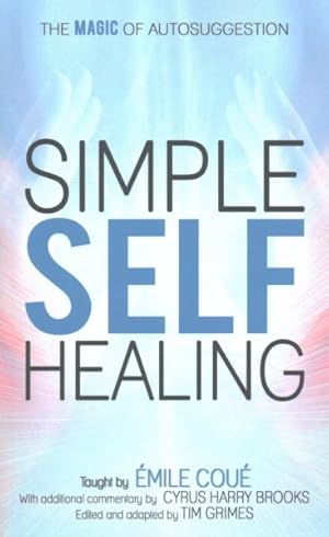 Seller image for Simple Self-Healing : The Magic of Autosuggestion for sale by GreatBookPrices