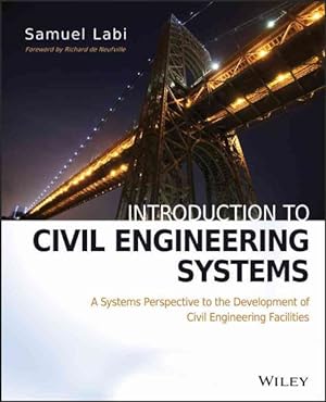 Seller image for Introduction to Civil Engineering Systems : A Systems Perspective to the Development of Civil Engineering Facilities for sale by GreatBookPrices