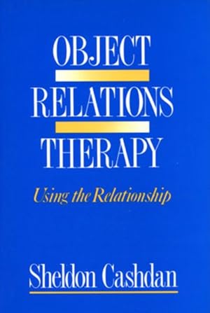 Seller image for Object Relations Therapy : Using the Relationship for sale by GreatBookPrices
