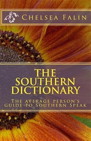 Imagen del vendedor de Southern Dictionary : The Average Person's Guide to Southern Speak a la venta por GreatBookPrices