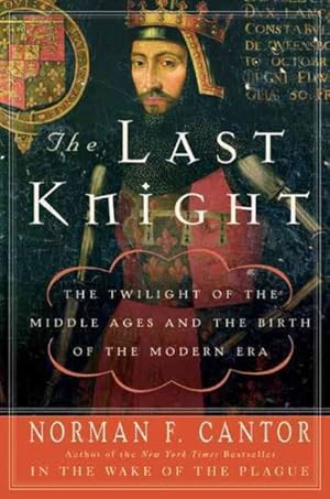 Bild des Verkufers fr Last Knight : The Twilight Of The Middle Ages And The Birth Of The Modern Era zum Verkauf von GreatBookPrices