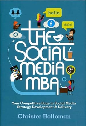 Imagen del vendedor de Social Media MBA : Your Competitive Edge in Social Media Strategy Development & Delivery a la venta por GreatBookPrices