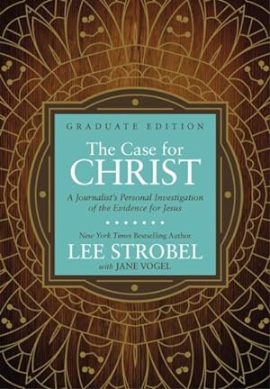 Seller image for Case for Christ : A Journalist's Personal Investigation of the Evidence for Jesus: Graduate Edition for sale by GreatBookPrices