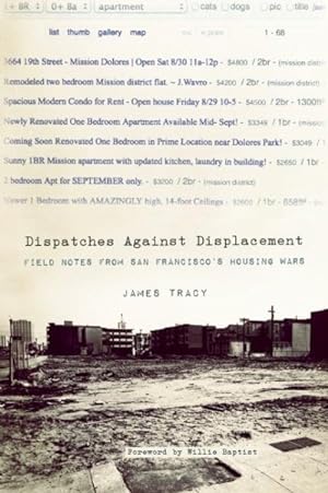 Seller image for Dispatches Against Displacement : Field Notes from San Francisco's Housing Wars for sale by GreatBookPrices