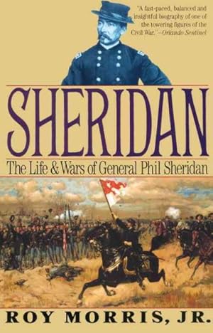 Immagine del venditore per Sheridan : The Life and Wars of General Phil Sheridan venduto da GreatBookPrices