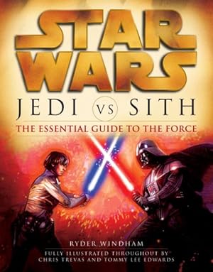 Seller image for Jedi Vs. Sith : The Essential Guide to the Force for sale by GreatBookPrices
